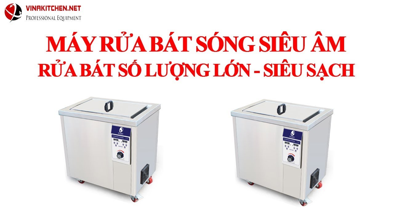 Cấu tạo và nguyên lý hoạt động của máy rửa bát siêu âm 1 - Vinakitchen may rua bat sieu am - Vinakitchen